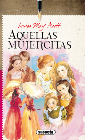 Libro Aquellas mujercitas - Louisa May Alcott & Susaeta ediciones