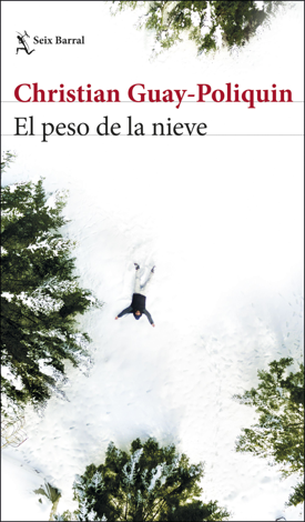 Libro El peso de la nieve - Christian Guay-Poliquin