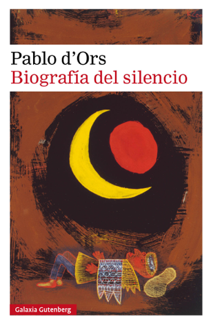 Libro Biografía del silencio - Pablo d'Ors