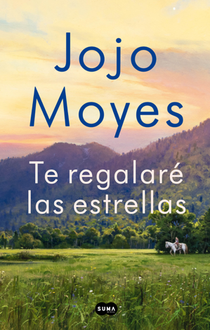 Libro Te regalaré las estrellas - Jojo Moyes