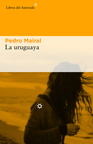 Libro La Uruguaya - Pedro Mairal