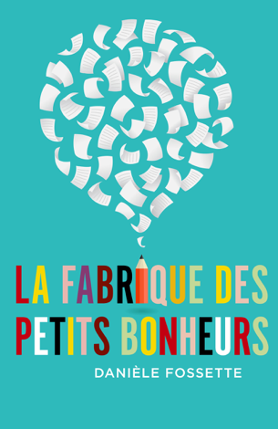 Libro La Fabrique des petits bonheurs - Daniele Fossette