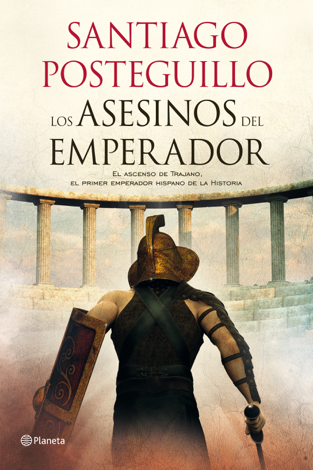 Libro Los asesinos del emperador - Santiago Posteguillo