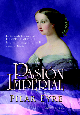 Libro Pasión imperial - Pilar Eyre