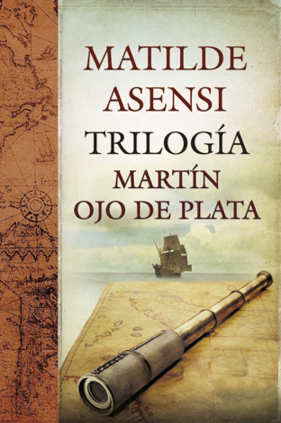 Libro Trilogía Martín Ojo de Plata - Matilde Asensi