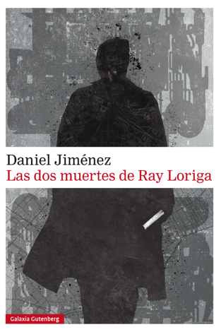 Libro Las dos muertes de Ray Loriga - Daniel Jiménez