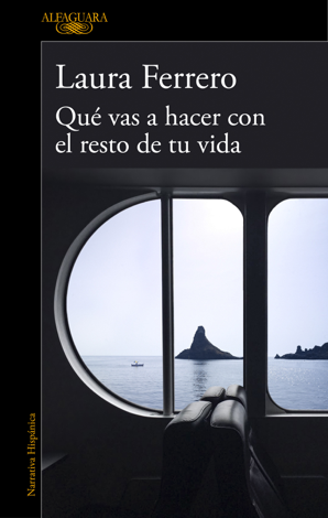 Libro Qué vas a hacer con el resto de tu vida - Laura Ferrero