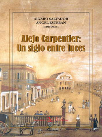 Libro Alejo Carpentier: Un siglo entre luces - VV.AA