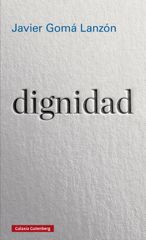 Libro dignidad - Javier Gomá