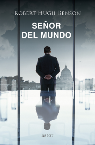 Libro Señor del Mundo - Robert Hugh Benson