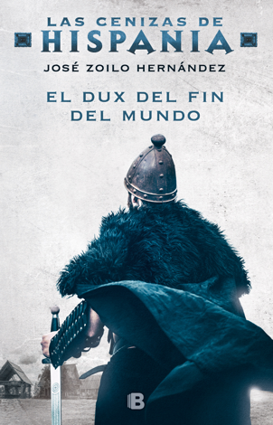 Libro El dux del fin del mundo (Las cenizas de Hispania 3) - José Zoilo Hernández