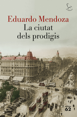 Libro La ciutat dels prodigis - Eduardo Mendoza