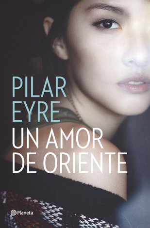 Libro Un amor de Oriente - Pilar Eyre