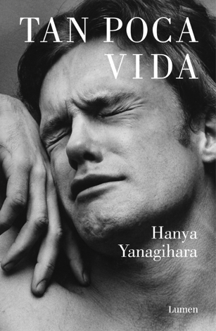 Libro Tan poca vida - Hanya Yanagihara
