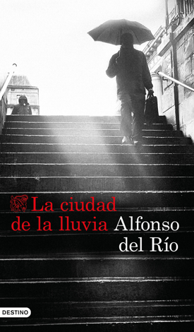 Libro La ciudad de la lluvia - Alfonso del Rio