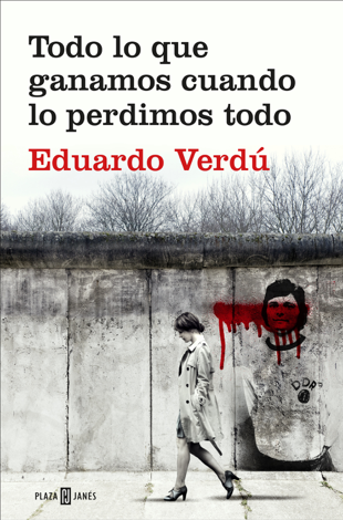 Libro Todo lo que ganamos cuando lo perdimos todo - Eduardo Verdú