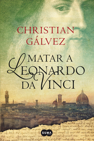 Libro Matar a Leonardo da Vinci (Crónicas del Renacimiento 1) - Christian Gálvez