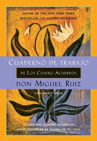 Libro Cuaderno de Trabajo de Los Cuatro Acuerdos - Don Miguel Ruiz & Janet Mills