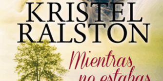 Libro Mientras no estabas - Kristel Ralston