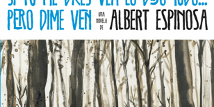 Libro Si tú me dices ven lo dejo todo... pero dime ven - Albert Espinosa