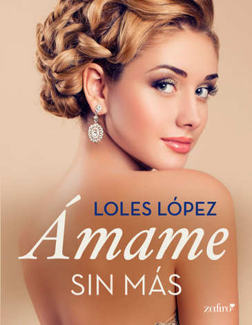 Libro Ámame sin más - Loles Lopez