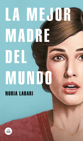 Libro La mejor madre del mundo - Nuria Labari