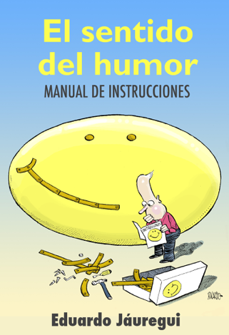 Libro El sentido del humor: manual de instrucciones - Eduardo Jáuregui