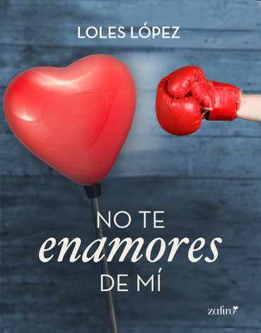 Libro No te enamores de mí - Loles Lopez