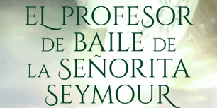 Libro El profesor de baile de la señorita Seymour (Minstrel Valley 2) - Eleanor Rigby
