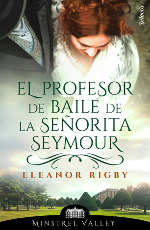 Libro El profesor de baile de la señorita Seymour (Minstrel Valley 2) - Eleanor Rigby