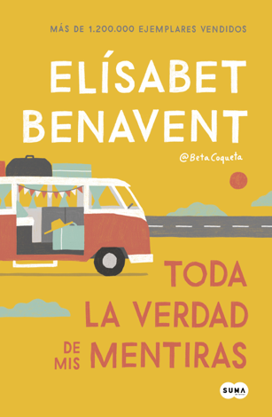 Libro Toda la verdad de mis mentiras - Elísabet Benavent