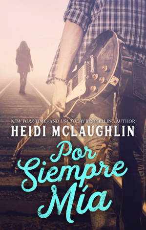 Libro Por Siempre Mia - Heidi McLaughlin