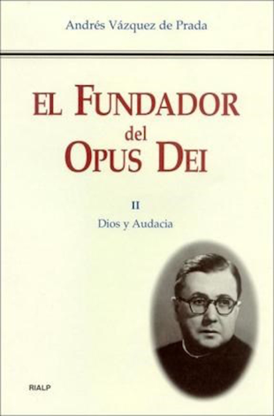 Libro El Fundador del Opus Dei. II. Dios y audacia - Andrés Vázquez de Prada