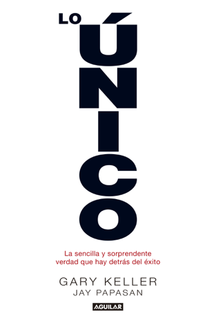 Libro Lo único - Gary Keller & Jay Papasan