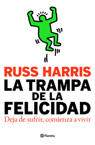 Libro La trampa de la felicidad - Russ Harris