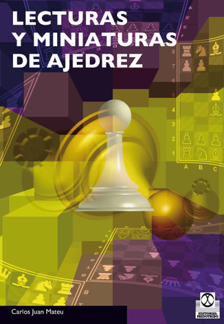 Libro Lecturas y miniaturas de ajedrez - Carlos Juan Mateu