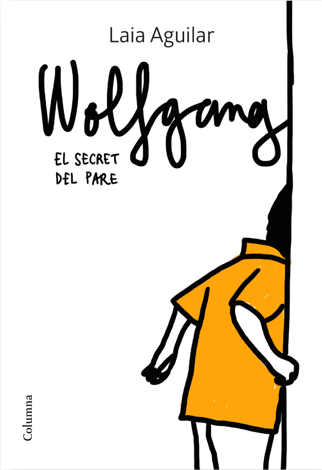 Libro Wolfgang. El secret del pare - Laia Aguilar Sariol