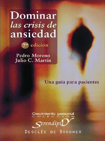 Libro Dominar las crisis de ansiedad - Pedro Moreno & Julio C. Martín