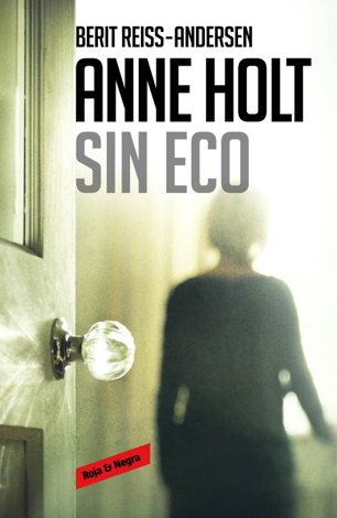 Libro Sin eco (Hanne Wilhelmsen 6) - Anne Holt & Berit Reiss-Andersen