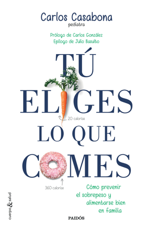 Libro Tú eliges lo que comes - Carlos Casabona