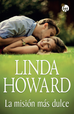 Libro La misión más dulce - Linda Howard