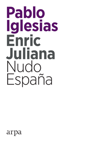 Libro Nudo España - Pablo Iglesias & Enric Juliana
