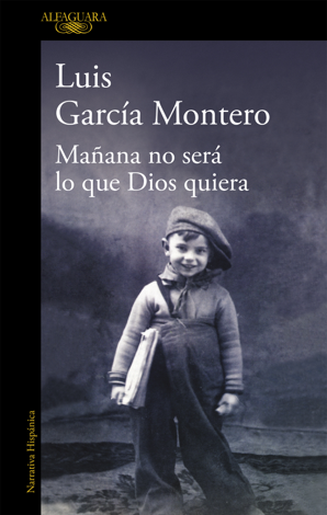 Libro Mañana no será lo que Dios quiera - Luis Garcia Montero