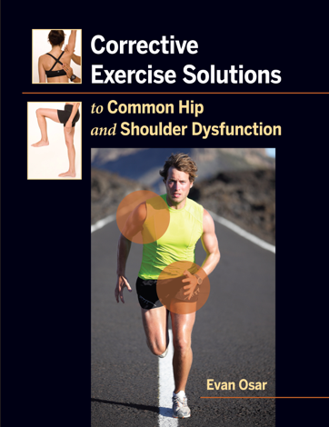 Libro Corrective Exercise Solutions to Common Shoulder and Hip Dysfunction - Evan Osar