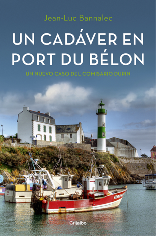 Libro Un cadáver en Port du Bélon (Comisario Dupin 4) - Jean-Luc Bannalec