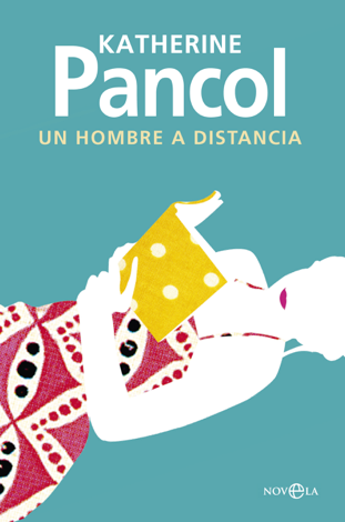 Libro Un hombre a distancia - Katherine Pancol