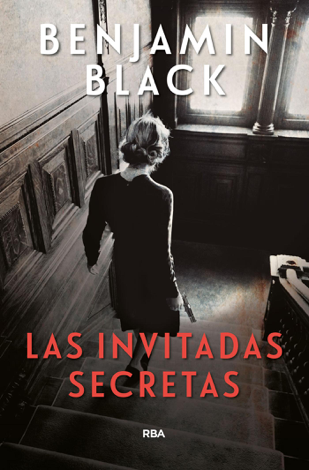 Libro Las invitadas secretas - John Banville