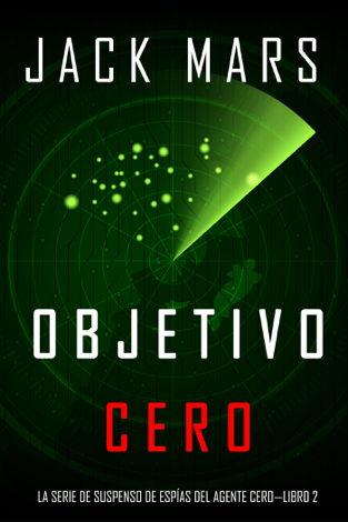 Libro Objetivo Cero (La Serie de Suspenso de Espías del Agente Cero—Libro #2) - Jack Mars