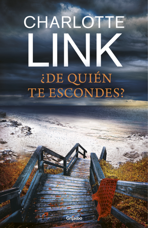Libro ¿De quién te escondes? - Charlotte Link