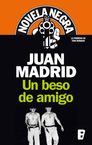 Libro Un beso de amigo (Serie de Toni Romano 1) - Juan Madrid
